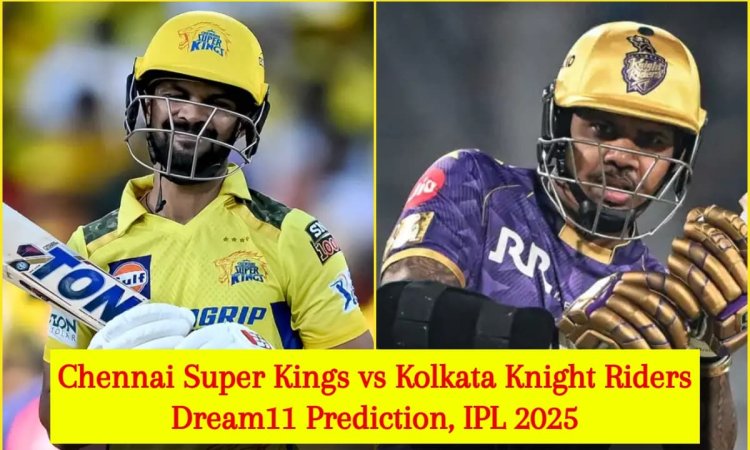 CSK vs KKR Dream11 Prediction, IPL 2025: ऋतुराज गायकवाड़ या सुनील नारायण, किसे बनाएं कप्तान? यहां दे