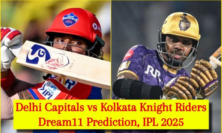 DC vs KKR Dream11 Prediction, IPL 2025: केएल राहुल या सुनील नारायण, किसे बनाएं कप्तान? यहां देखें Fa DC vs KKR Dream11 Prediction, IPL 2025: केएल राहुल या सुनील नारायण, किसे बनाएं कप्तान? यहां देखें Fa