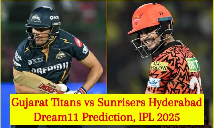 GT vs SRH Dream11 Prediction, IPL 2025: शुभमन गिल या ईशान किशन, किसे बनाएं कप्तान; यहां देखें Fantas