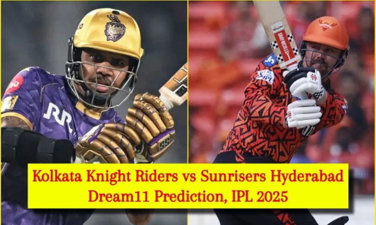KKR vs SRH Dream11 Prediction, IPL 2025: सुनील नारायण या ट्रेविस हेड, किसे बनाएं कप्तान? यहां देखें 