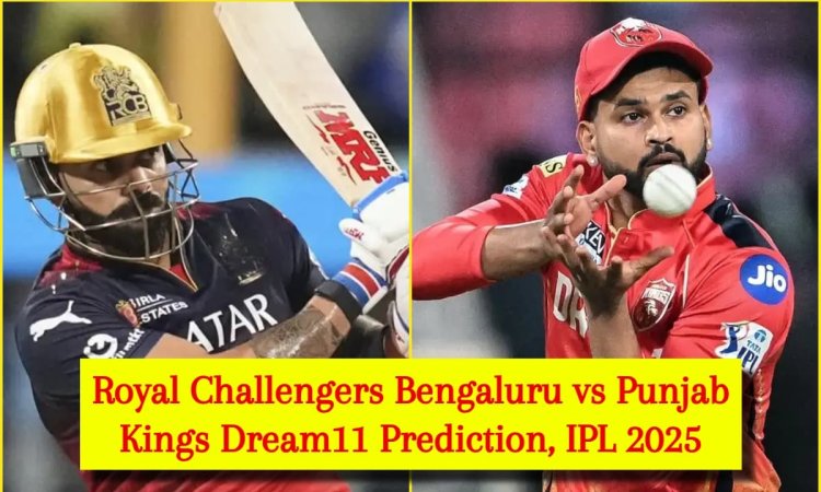 RCB vs PBKS Dream11 Prediction, IPL 2025: विराट कोहली या श्रेयस अय्यर, किसे बनाएं कप्तान? यहां देखें