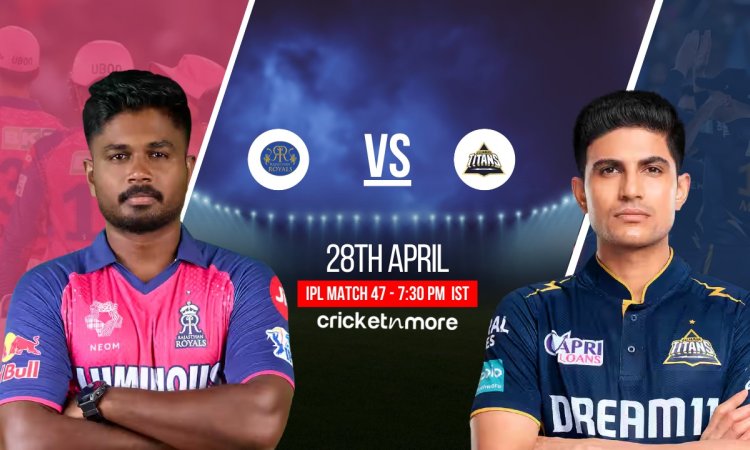 RR vs GT: Dream11 Prediction, Rajasthan Royals vs Gujarat Titans Dream11 Team IPL 2025 Match No 47! ஐபிஎல் 2025: ராஜஸ்தான் ராயல்ஸ் vs குஜராத் டைட்டன்ஸ்- உத்தேச லெவன் & ஃபேண்டஸி லெவன் டிப்ஸ்!
