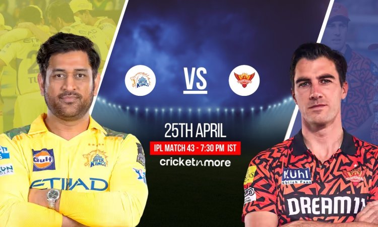 CHE vs SRH Dream11 Prediction Match 43, IPL 2025