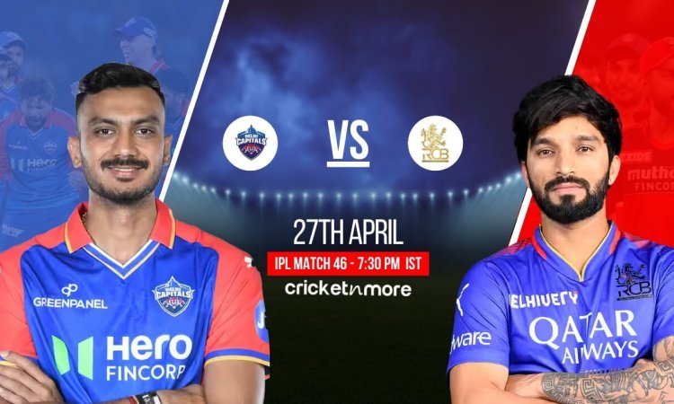 DC vs RCB Dream11 Prediction Match 46, IPL 2025