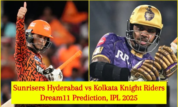 SRH vs KKR Dream11 Prediction, IPL 2025: अभिषेक शर्मा या सुनील नारायण, किसे बनाएं कप्तान? यहां देखें