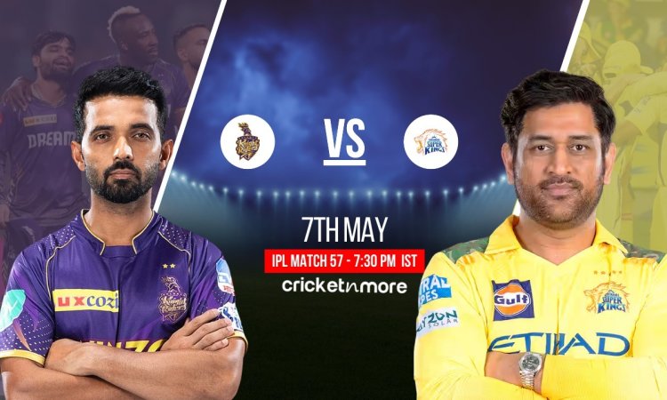 KKR vs CSK Dream11 Prediction Match 57, IPL 2025 KKR vs CSK Dream11 Prediction Match 57, IPL 2025