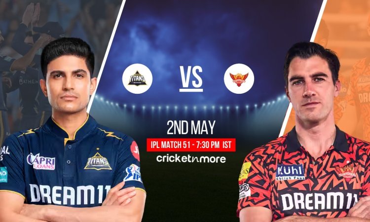 GT vs SRH Dream11 Prediction Match 51, IPL 2025
