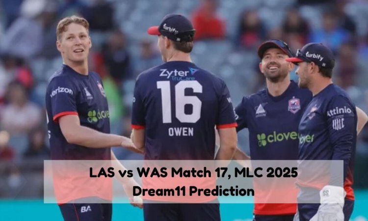 LAS vs WAS Dream11 Prediction Match 17, MLC 2025