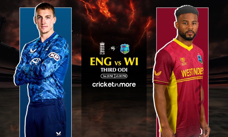 ENG vs WI 3rd ODI: Dream11 Prediction, England Vs West Indies 3rd ODI Dream11 Team! இங்கிலாந்து vs வெஸ்ட் இண்டீஸ், மூன்றாவது ஒருநாள் போட்டி - ஃபேண்டஸி லெவன் டிப்ஸ் & உத்தேச லெவன்!