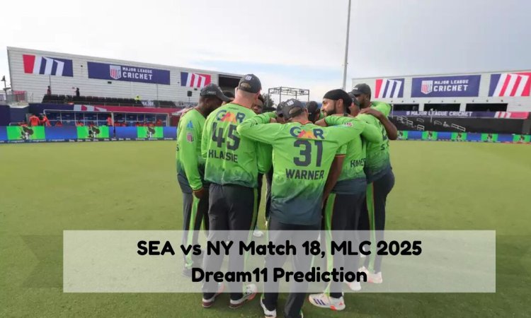 SEA vs NY Dream11 Prediction Match 18, MLC 2025