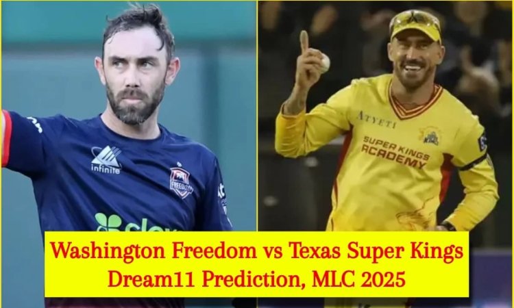 WAS vs TSK : Dream11 Prediction, Washington Freedom vs Texas Super Kings Dream11 Team MLC 2025 Match எம்எல்சி 2025: வாஷிங்டன் ஃப்ரீடம் vs டெக்ஸாஸ் சூப்பர் கிங்ஸ்- ஃபேண்டஸி லெவன் டிப்ஸ் & உத்தேச லெவன்!