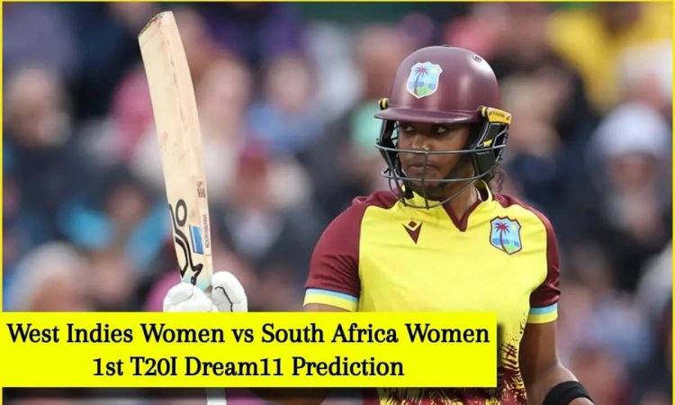 WI-W Vs SA-W 1st T20I Dream11 Prediction: West Indies Women Vs South Africa Women 1st T20I Dream11 T வெஸ்ட் இண்டீஸ் vs தென் ஆப்பிரிக்கா, மகளிர் டி20 போட்டி - ஃபேண்டஸி லெவன் டிப்ஸ் & உத்தேச லெவன்!