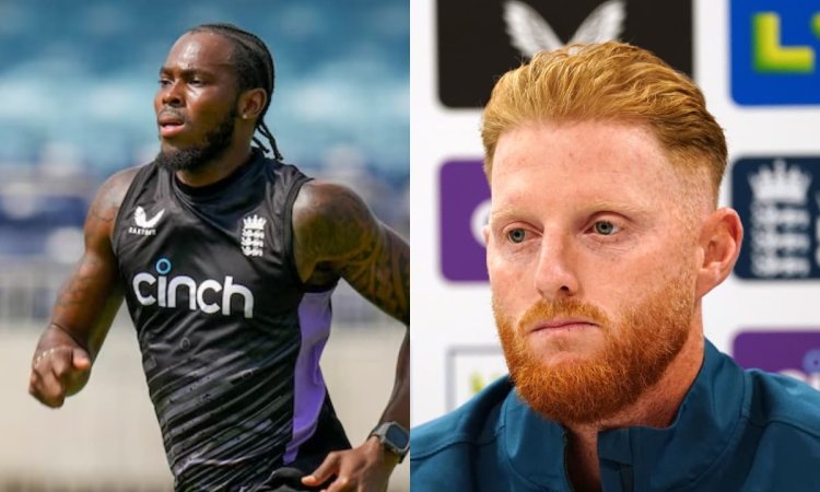 3rd Test: Ben Stokes Opens Up On Jofra Archer Playing In Lords Test Or Not மூன்றாவது டெஸ்டில் ஆர்ச்சர் விளையாடுவாரா? - பென் ஸ்டொக்ஸ் பதில்!