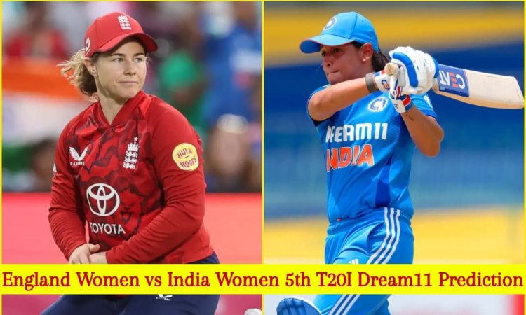 EN-W vs IN-W 5th T20I Dream11 Prediction: स्मृति मंधाना को बनाएं कप्तान, ये 4 खतरनाक गेंदबाज़ ड्रीम EN-W vs IN-W 5th T20I Dream11 Prediction: स्मृति मंधाना को बनाएं कप्तान, ये 4 खतरनाक गेंदबाज़ ड्रीम
