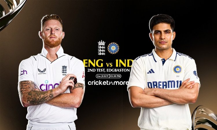 ENG vs IND Dream11 Prediction 2nd Test, India tour of England 2025