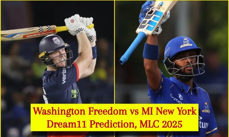 WAS vs NY: Dream11 Prediction, Washington Freedom vs MY New York Dream11 Team MLC 2025 Match No 29 எம்எல்சி 2025: வாஷிங்டன் ஃப்ரீடம் vs எம்ஐ நியூயார்க்- ஃபேண்டஸி லெவன் டிப்ஸ் & உத்தேச லெவன்!