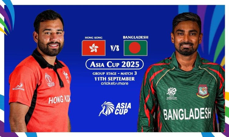 BAN vs HKG : Match Prediction, Probable XI, Pitch Report, Live Streaming Details ஆசிய கோப்பை 2025: வங்கதேசம் vs ஹாங்காங் - போட்டி முன்னோட்டம் & உத்தேச லெவன்!