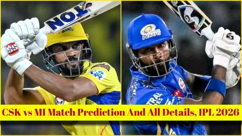 CSK vs MI Match Prediction, IPL 2026: चेन्नई सुपर किंग्स बनाम मुंबई इंडियंस! यहां देखें संभावित XI, 