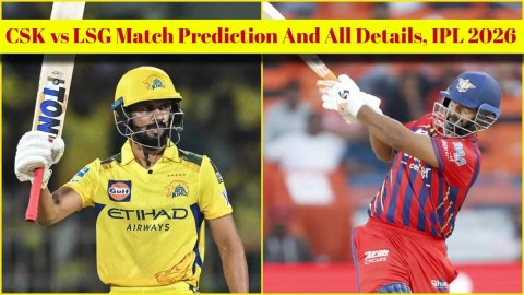 CSK vs LSG Match Prediction, IPL 2026: चेन्नई सुपर किंग्स बनाम लखनऊ सुपर जायंट्स! यहां देखें संभावित