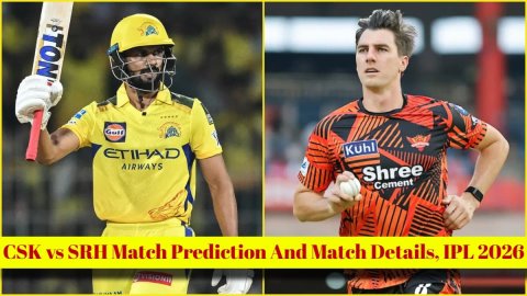 CSK vs SRH Match Prediction, IPL 2026: चेन्नई सुपर किंग्स बनाम सनराइजर्स हैदराबाद! यहां देखें संभावि