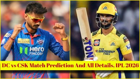 DC vs CSK Match Prediction, IPL 2026: दिल्ली कैपिटल्स बनाम चेन्नई सुपर किंग्स! यहां देखें संभावित XI