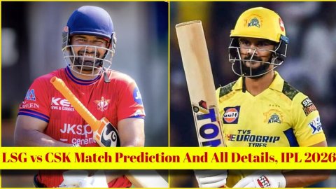 LSG vs CSK Match Prediction, IPL 2026: लखनऊ सुपर जायंट्स बनाम चेन्नई सुपर किंग्स! यहां देखें संभावित