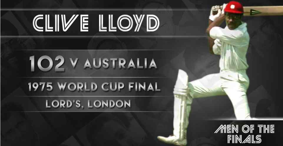 Man of final in 1975 World Cup - Clive Llyod